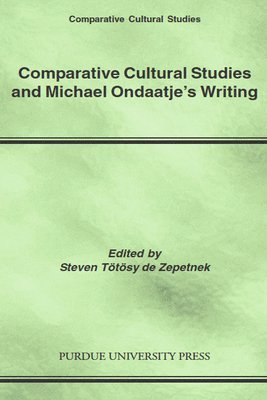Comparative Cultural Studies and Michael Ondaatje's Writing 1
