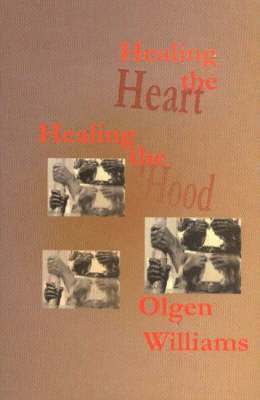 Olgen Williams - Healing the Heart, Inbunden