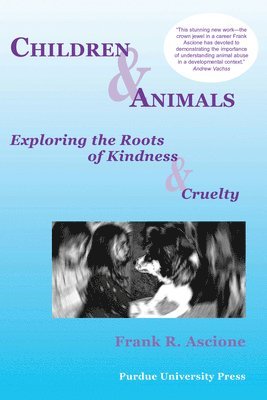 bokomslag Children & Animals: Exploring the Roots of Kindness & Cruelty