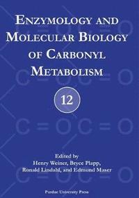 bokomslag Enzymology and Molecular Biology of Carbonyl Metabolism No. 12