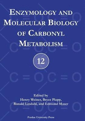 Enzymology and Molecular Biology of Carbonyl Metabolism No. 12 1