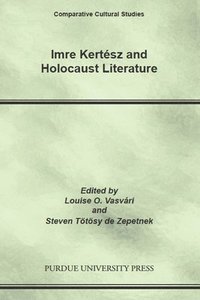 bokomslag Imre Kertesz and Holocaust Literature