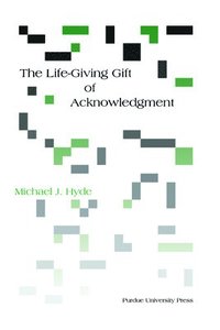 bokomslag The Life-Giving Gift of Acknowledgment