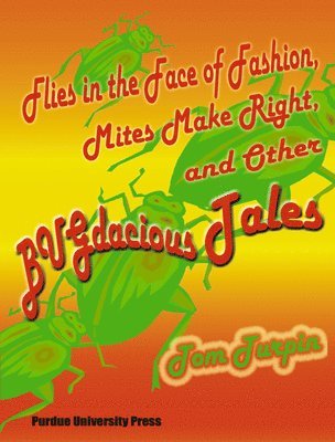 Tom Turpin - Flies in the Face of Fashion, Mites Make Rights, and Other Bugdacious Tales, Häftad
