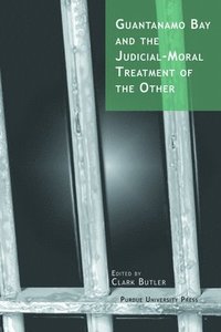 bokomslag Guantanamo Bay and the Judicial-moral Treatment of the Other