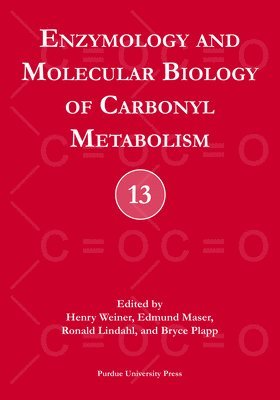 Enzymology and Molecular Biology of Carbonyl Metabolism No. 13 1