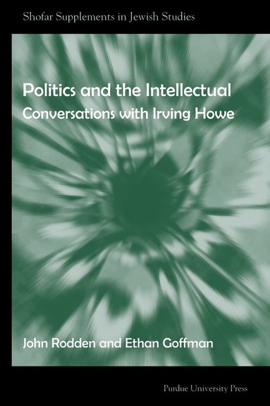 Ethan Goffman, John Rodden - Politics and the Intellectuals, Häftad