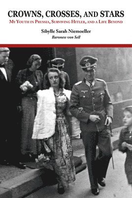 bokomslag Niemoeller Baroness von Sell, S: Crowns, Crosses, and Stars