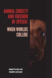 bokomslag Animal Cruelty and Freedom of Speech