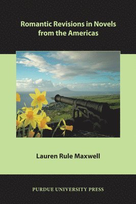 Romantic Revisions in Novels from the Americas 1