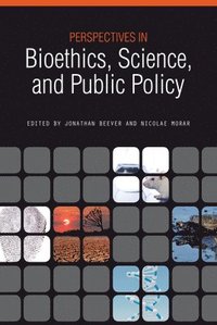bokomslag Perspectives in Bioethics, Science, and Public Policy