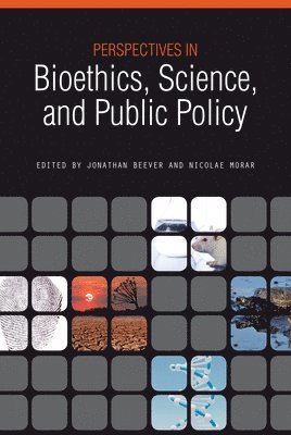 Jonathan Beever, Nicolae C. Morar, Nicolae Morar - Perspectives in Bioethics, Science, and Public Policy, Häftad