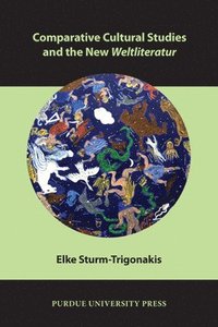 bokomslag Comparative Cultural Studies and the New Weltliteratur