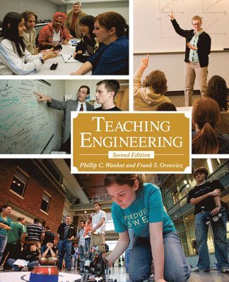 Phillip C. Wankat, Frank S. Oreovicz - Teaching Engineering, Häftad