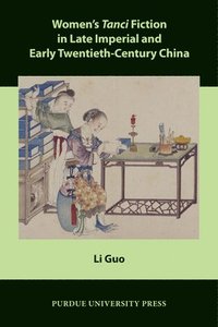 bokomslag Womens Tanci Fiction in Late Imperial and Early Twentieth-Century China