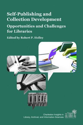 Robert P. Holley - Self-Publishing and Collection Development, Häftad