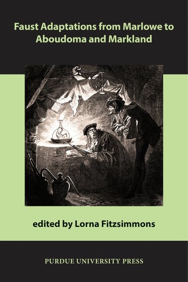 Lorna Fitzsimmons - Faust Adaptations from Marlowe to Aboudoma and Markland, Häftad