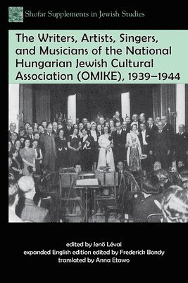The Writers, Artists, Singers, and Musicians of the National Hungarian Jewish Cultural Association (OMIKE), 19391944 1