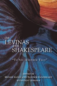 bokomslag Of Levinas and Shakespeare