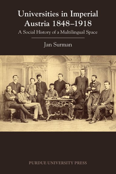 Jan Surman - Universities in Imperial Austria 1848–1918, Häftad
