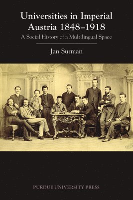 Jan Surman - Universities in Imperial Austria 1848–1918, Häftad
