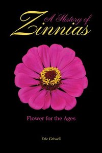 bokomslag A History of Zinnias