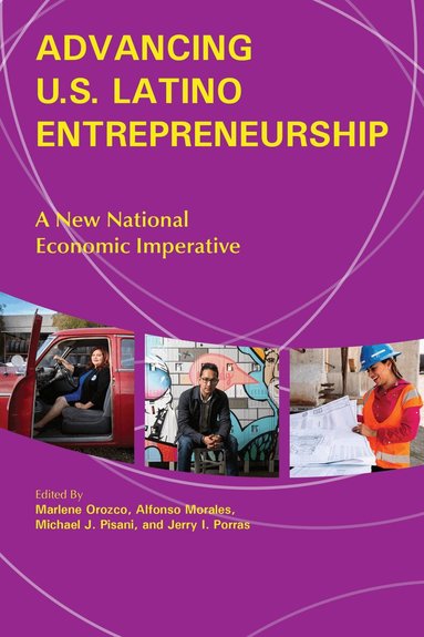 Marlene Orozco, Alfonso Morales, Michael J. Pisani, Jerry I. Porras - Advancing U.S. Latino Entrepreneurship, Häftad