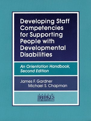 Developing Staff Competencies for Supporting People with Developmental Disabilities 1