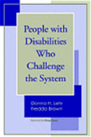 People with Disabilities Who Challenge the System 1