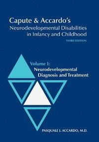 bokomslag Capute and Accardo's Neurodevelopmental Disabilities in Infancy and Childhood v. I; Neurodevelopmental Diagnosis and Treatment