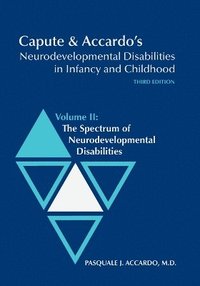 bokomslag Capute and Accardo's Neurodevelopmental Disabilities in Infancy and Childhood V. 2; Spectrum of Neurodevelopmental Disabilities