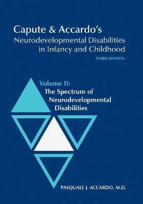 bokomslag Capute and Accardo's Neurodevelopmental Disabilities in Infancy and Childhood V. 2; Spectrum of Neurodevelopmental Disabilities