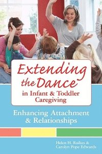 bokomslag Extending the Dance in Infant and Toddler Caregiving