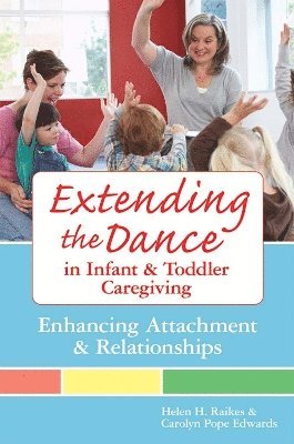 Extending the Dance in Infant and Toddler Caregiving 1