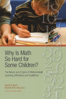 Daniel B. Berch, Michele M.M. Mazzocco, Daniel Berch, Michele Mazzocco - Why Is Math So Hard for Some Children?, Inbunden