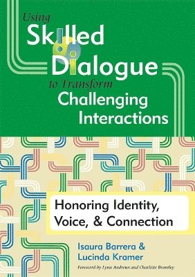 Using Skilled Dialogue to Transform Challenging Interactions 1