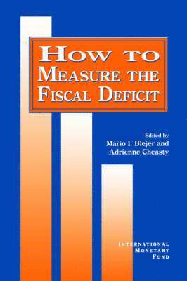 How to Measure the Fiscal Deficit  Analytical and Methodological Issues 1