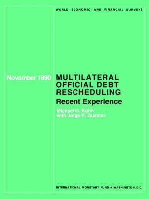 Multilateral Offical Debt Rescheduling : Recent Experience 1