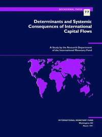 bokomslag Occasional Paper No. 77; Determinants and Systemic Consequences of International Capital Flows