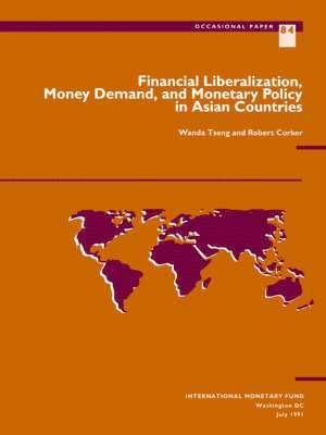 bokomslag Occasional Paper No 84; Financial Liberalization, Money Demand, and Monetary Policy in Asian Countries