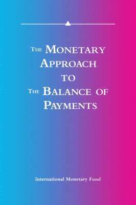 bokomslag The Monetary Approach to the Balance of Payments