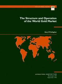 bokomslag The Structure and Operation of the World Gold Market No 105