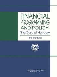 bokomslag Financial Programming and Policy  The Case of Hungary