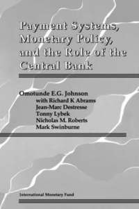 bokomslag Payment Systems, Monetary Policy, and the Role of the Central Bank