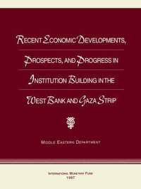 bokomslag Recent Economic Developments, Prospects and Progress in Institution Building in the West Bank and Gaza Strip