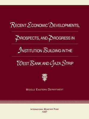 bokomslag Recent Economic Developments, Prospects and Progress in Institution Building in the West Bank and Gaza Strip