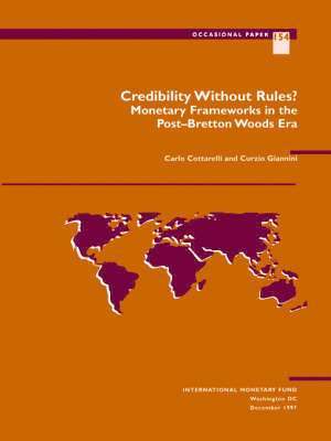 bokomslag Credibility without Rules?  Monetary Frameworks in the Post-Bretton Woods Era