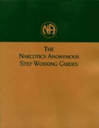 bokomslag The Narcotics Anonymous Step Working Guides