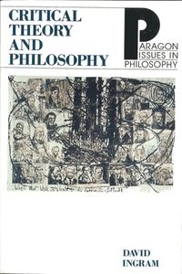 bokomslag Critical Theory and Philosophy