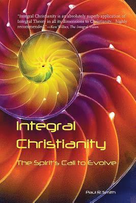 Paul Smith - Integral Christianity: The Spirit's Call to Evolve, Häftad